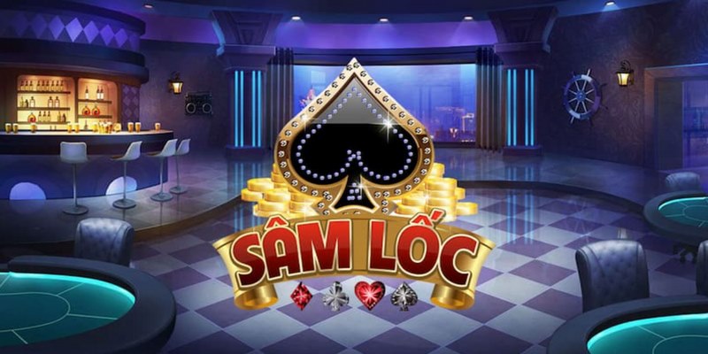 Sâm lốc là một trong những game bài được ưa chuộng nhất